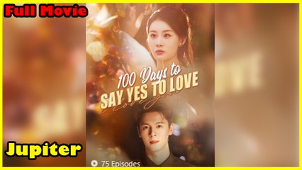 100 Days To Say Yes To Love - Full Movie