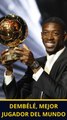 Dembélé, mejor jugador del mundo