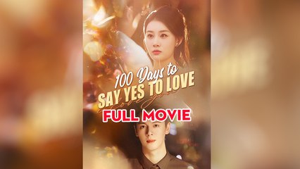 100 Days to Say Yes to Love - Full Movie