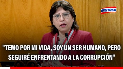 Delia Espinoza: "Temo por mi vida, soy un ser humano, pero seguiré enfrentando a la corrupción"