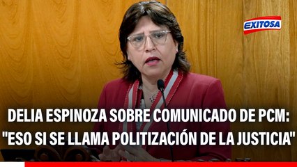 Delia Espinoza sobre comunicado de PCM: "Eso si se llama politización de la justicia"