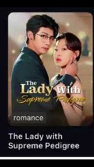 the lady with supreme pedigree chinese drama