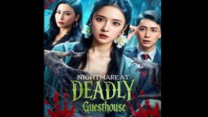 Nightmare At Deadly Guesthouse Chinese Short Drama