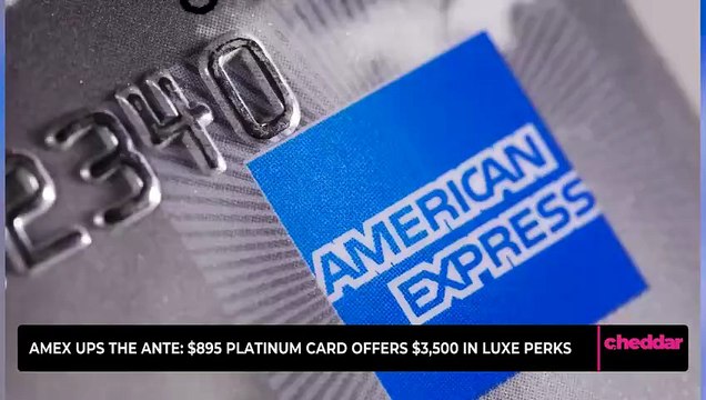Amex Ups the Ante: $895 Platinum Card Offers $3,500 in Luxe Perks