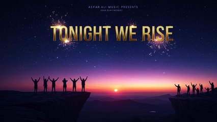 Tonight We Rise