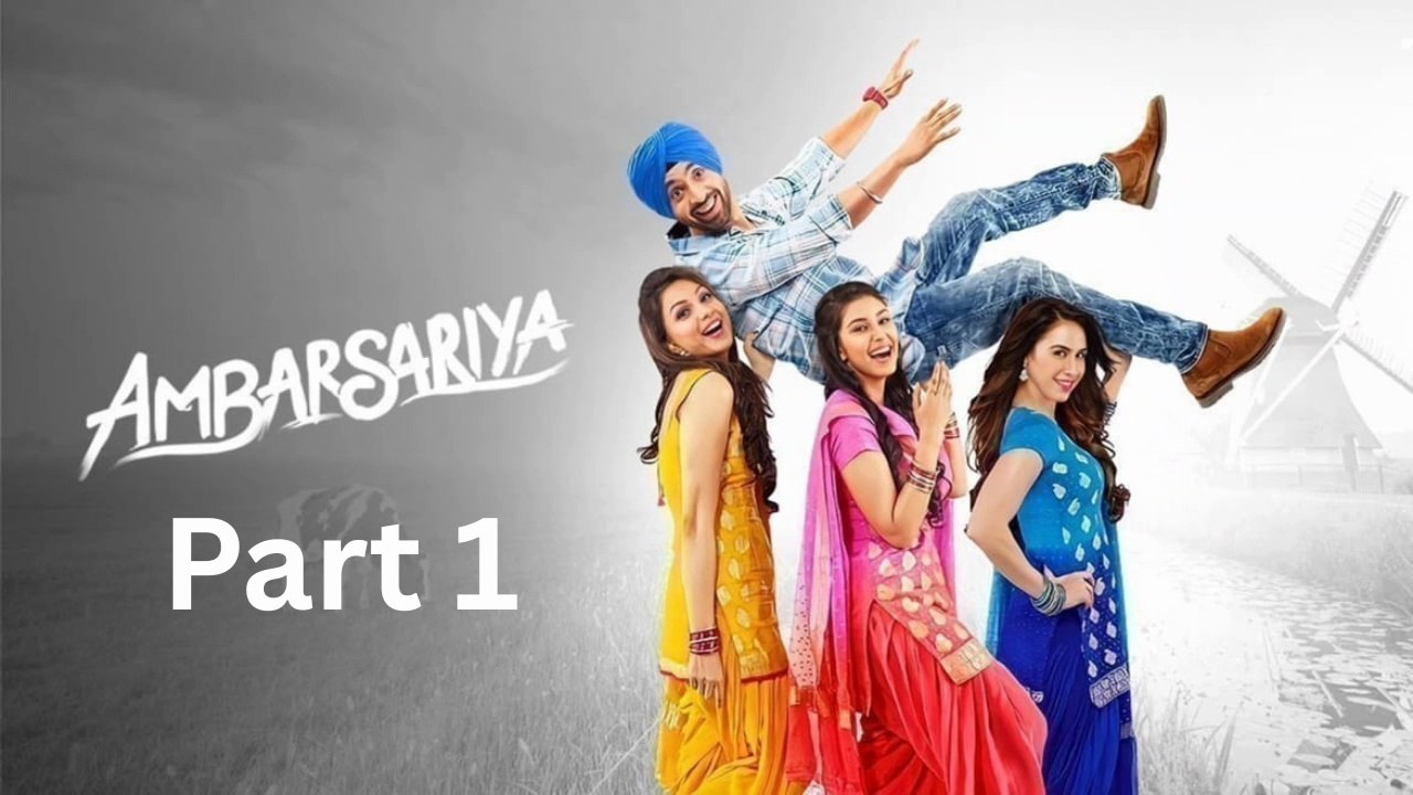 Ambarsariya (2016) Full Punjabi Movie Part 1 | Diljit Dosanjh, Navneet Kaur, Lauren Gottlieb | Comedy Drama