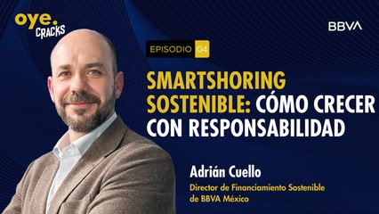 Oye Cracks | Smartshoring sostenible: cómo crecer con responsabilidad