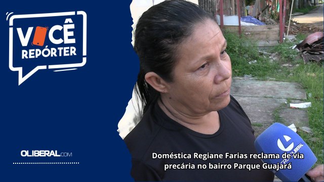 Doméstica Regiane Farias reclama de via precária no bairro Parque Guajará