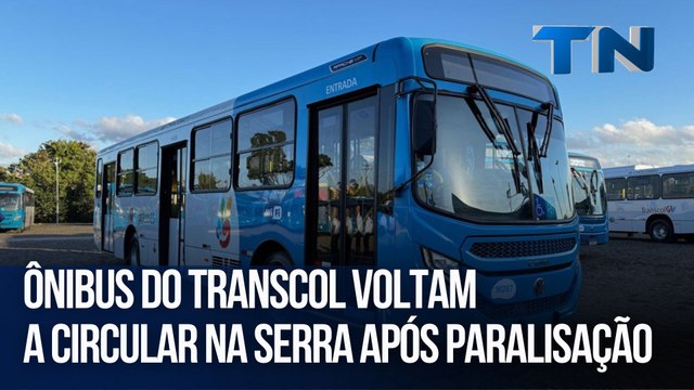 Ônibus do Transcol voltam a circular na Serra após paralisação