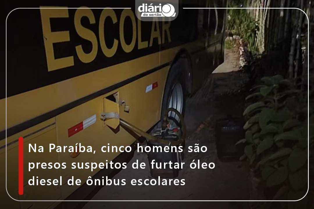 Na Paraíba, cinco homens são presos suspeitos de furtar óleo diesel de ônibus escolares