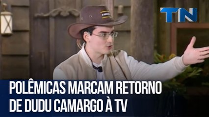 Polêmicas marcam retorno de Dudu Camargo à TV