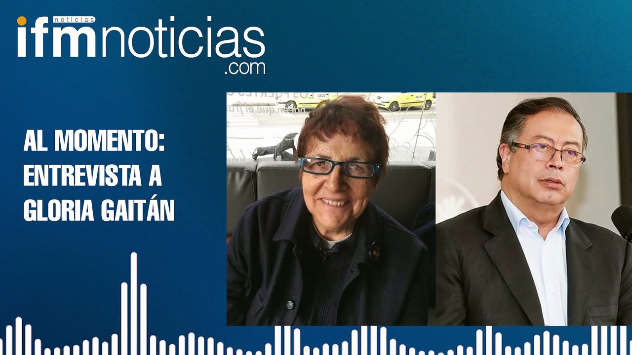 Entrevista a Gloria Gaitán - Al momento IFM NOTICIAS.
