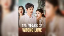 Ten Years Of Wrong Love