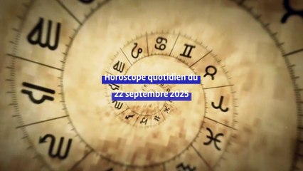 Horoscope quotidien du lundi 22 septembre 2025