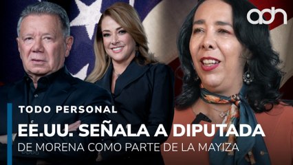 EE.UU declara como organización terrorista a "La Mayiza" e incluye a una diputada de Morena