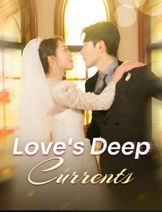 LOVE'S DEEP CURRENTS- Drama FULL MOVIES ENGLISH SUB