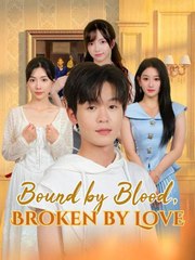 Bound By Blood Broken By Love (2025) - FULL HD [Eng Sub]