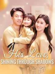 His Love, Shining Through Shadows