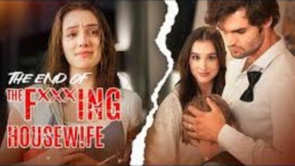 The End of The Fxxxing Housewife - FULL MOVIES ENGLISH SUB
