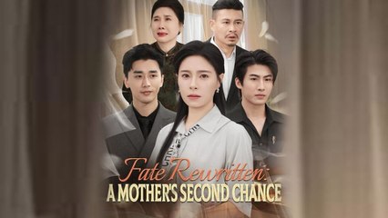 Fate Rewritten- A Mother's Second Chance (Dramabox)