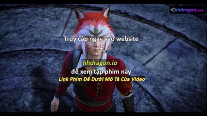 Yêu Thần Ký Tập 403 Vietsub Thuyết Minh Tiếng Việt