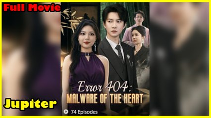 Error 404 Malware Of The Heart - Full HD Movie Uncut