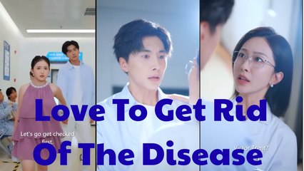 ove to get rid of the disease - FULL MOVIES ENGLISH SUB