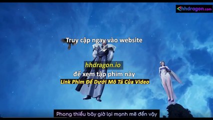 Vạn Giới Độc Tôn Tập 367 Vietsub Thuyết Minh Tiếng Việt