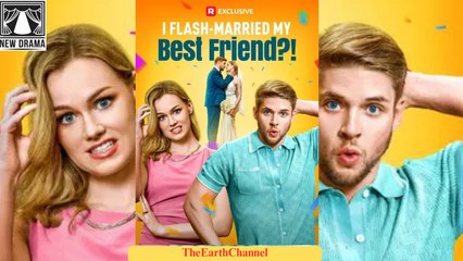 I Flash Married My Best Friend (NEW) - FULL [Eng Sub]