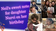 Neil Nitin Mukesh pens note on ‘darling’ daughter Nurvi’s 7th b’day