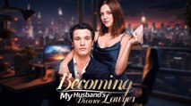 Becoming My Husband's Divorce Lawyer (2025) - FULL [Eng Sub]