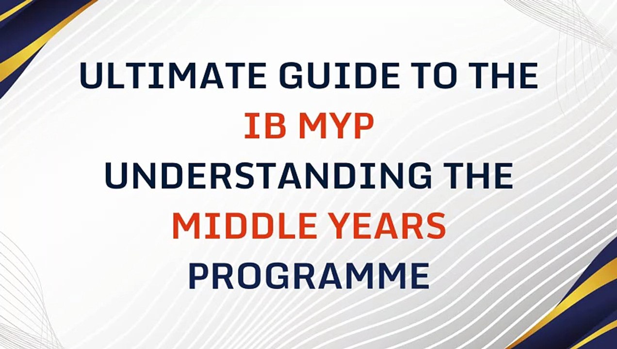 Ultimate Guide to the IB MYP Understanding the Middle Years Programme