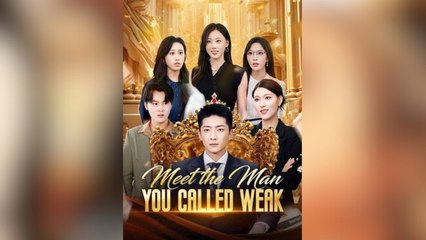 Meet the man you called weak Full Movies - HerSceneDaily