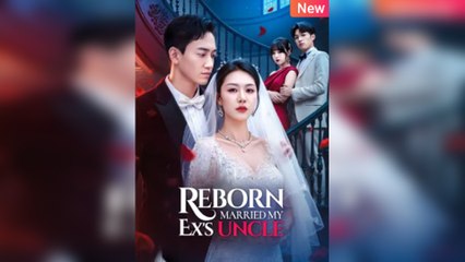 Reborn Married My Ex's Uncle