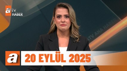 atv Ana Haber | 20 Eylül 2025