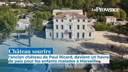 Château sourire, l'ancien château de Paul Ricard, devient un havre de paix pour les enfants malades