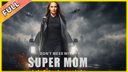 [Hot 2025🔥] Don't Mess with Supermom