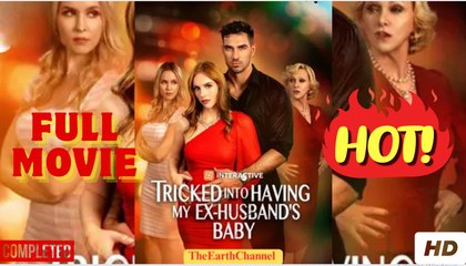 Tricked into Having my Ex-Husband's Baby dailymotion