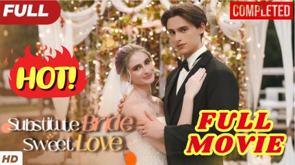 💛🍏 🔥 Substitute Bride, Sweet Love dailymotion