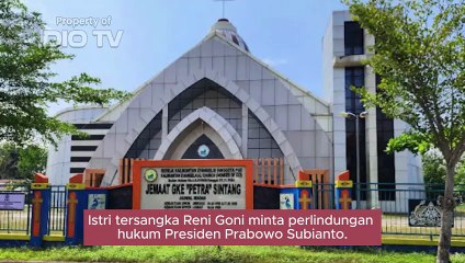 Erna Kurnia, istri Reni Goni, tersangka korusi GKE Petra Sintang, Provinsi Kalimantan Barat, minta perlindungan hukum Presiden.