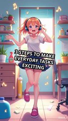 3 Steps to Make Everyday Tasks Exciting | Motivation for Daily Success