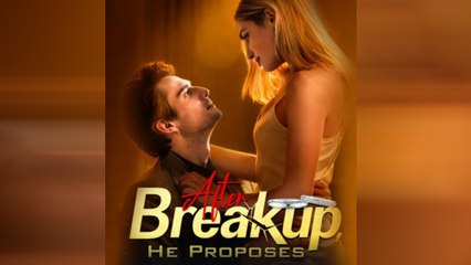 After Breakup, He Proposses