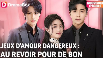 Jeux d'amour Dangereux : Au revoir pour de bon ( Doublé )Film Complet