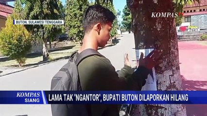 Keberadaan Bupati Buton Dipertanyakan, Massa Buat Laporan Orang Hilang | KOMPAS SIANG