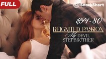 Reignited Passion My Devil Stepbrother Full Movie