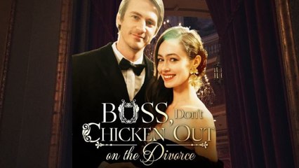 Boss Don't Chicken Out On The Divorce