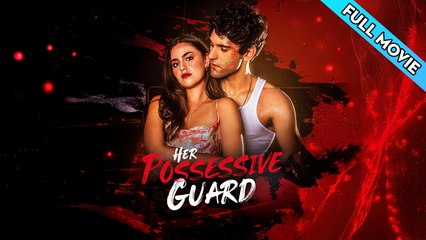 Her Possessive Guard - Full