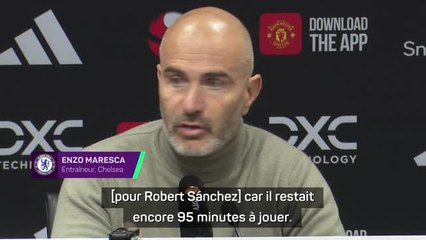 Chelsea - Maresca aurait préféré prendre un but plutôt que de voir Sánchez expulsé
