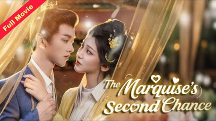 The Marquise’s Second Chance / Noble Wife, Raising Her Revenge – Full HD Movie | English Sub