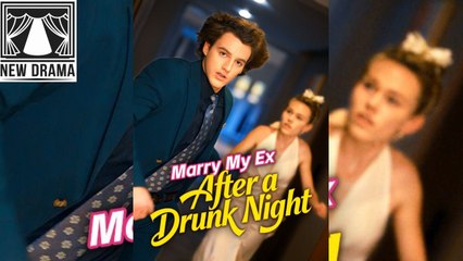 🍏💙🔲🏴 12.18 - 12.22 🔥 Marry My Ex After a Drunk Night dailymotion 🌐x9qxrky
